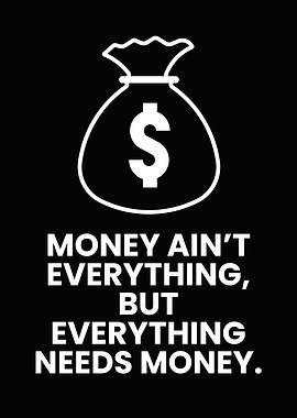 Money Ain't Everything, But...