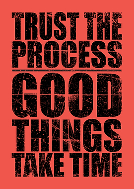 Motivational Trust the Process Good Things Take Time Growth & Success Mindset Text art