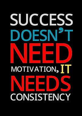 Success Needs Consistency Text Art
