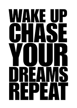 Wake Up, Chase Dreams, Repeat