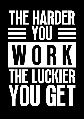 Motivational Quote: Work Hard, Get Lucky