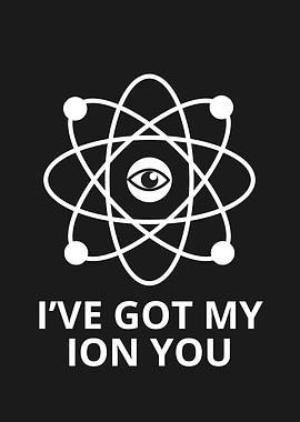 I've Got My Ion You