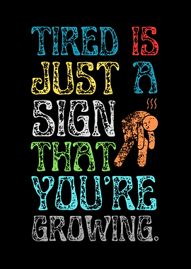 Tired is Just a Sign
