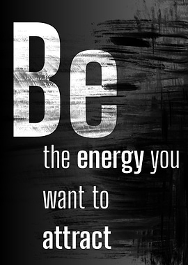 Inspirational Quote: Be the Energy