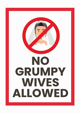 No Grumpy Wives Allowed Sign