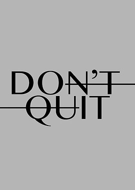 Don't Quit Inspirational Text Art