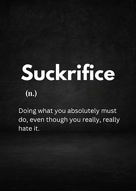 Suckrifice - Funny Definition Design for Adulting Survival