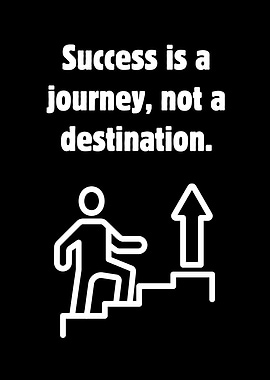 Success is a journey poster