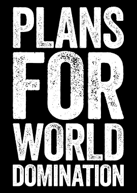Plans for World Domination Text Art