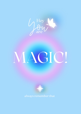 Hey You are Magic Poster