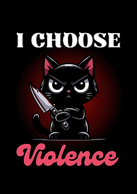 I Choose Violence Cat