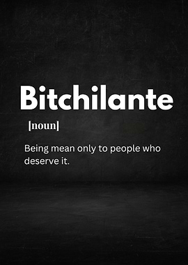 Bitchilante - Snarky Definition Design for Justified Pettiness