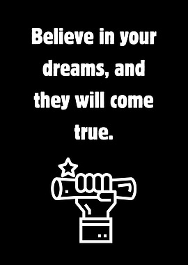 Believe in your dreams poster
