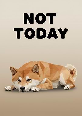 Not Today Shiba Inu Polygon Art