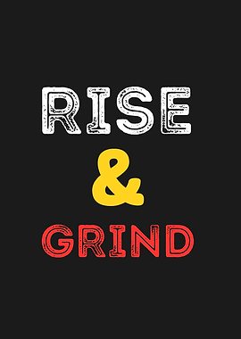 Rise and Grind Motivational Text Art