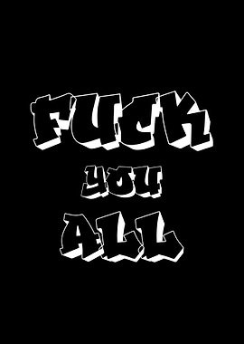 Fuck You All Graffiti