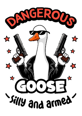 Dangerous Goose: Silly and Armed
