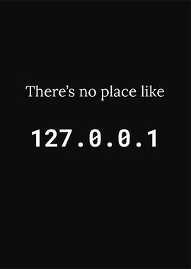 There's no place like 127.0.0.1