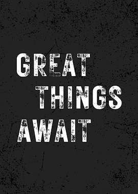 Great Things Await