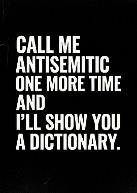 Call Me Antisemitic One More Time