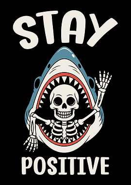 Stay Positive Shark Skeleton