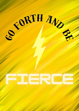 Go Forth and Be Fierce - Bold Motivational Typography Design