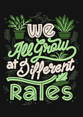 We All Grow at Different Rates