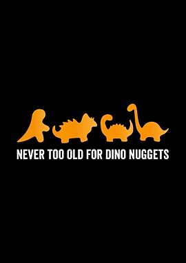 Never too old for dino nuggets