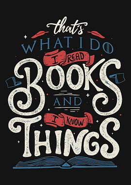 I Read Books and Know Things