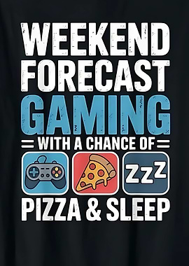 Weekend Forecast: Gaming, Pizza, and Sleep