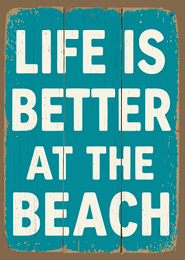 Life is Better at the Beach Sign