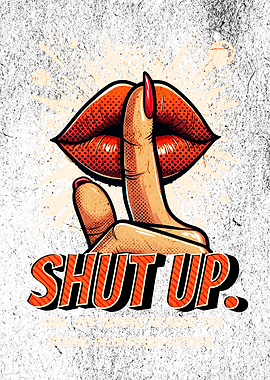 Shut Up Pop Art Illustration