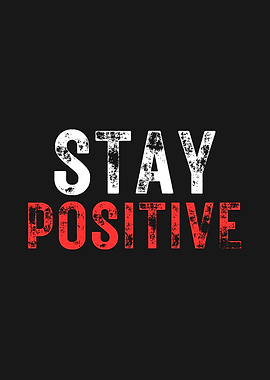 Stay Positive Text Art