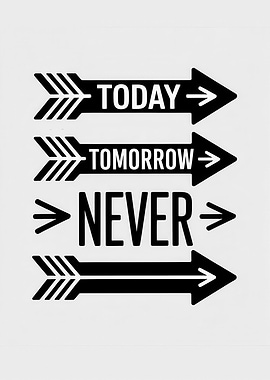 Today, Tomorrow, Never Arrow Sign