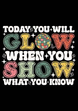 Today You Will Glow Motivational Test Typography