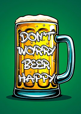 Don't Worry Beer Happy Illustration