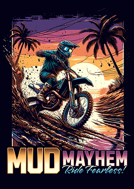 Mud Mayhem Ride Fearless!