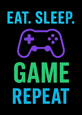 Eat Sleep Game Repeat