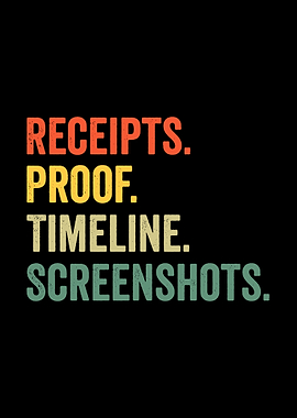 Receipts, Proof, Timeline, Screenshots Retro