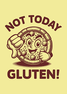 Not Today Gluten! Funny Pizza Gluten Intolerant Gluten Free Lifestyle