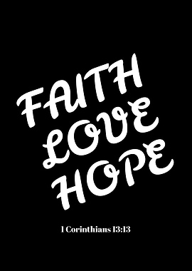 Faith, Love, Hope - Corinthians 13:13