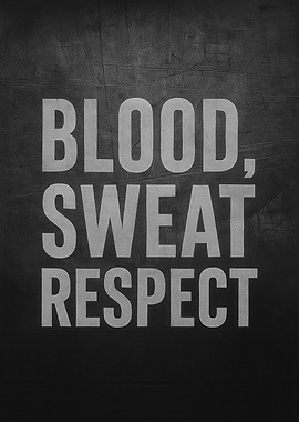 Blood, Sweat, Respect Motivational Poster