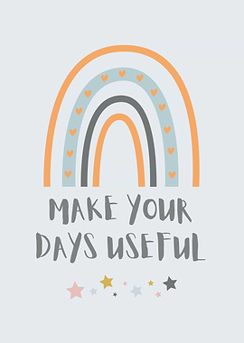 Make Your Days Useful Rainbow Art