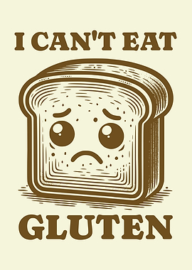 I Can't Eat Gluten Sad Bread Slice Gluten Allergy