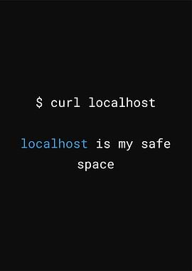 Localhost is my safe space