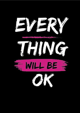 Everything Will Be OK Text Art