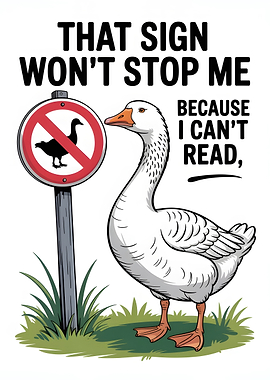 Goose Ignoring Sign - Funny Illustration