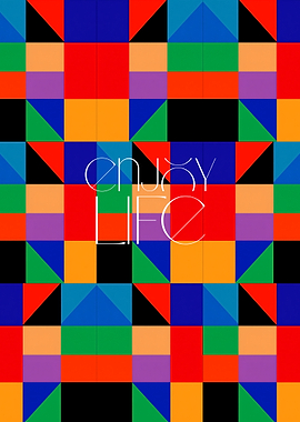 Enjoy Life Colorful Geometric Pattern