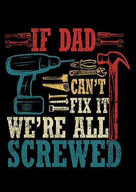 If Dad Can't Fix It Funny We're All Screwed