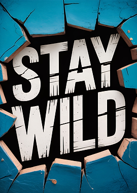 Stay Wild Text Art